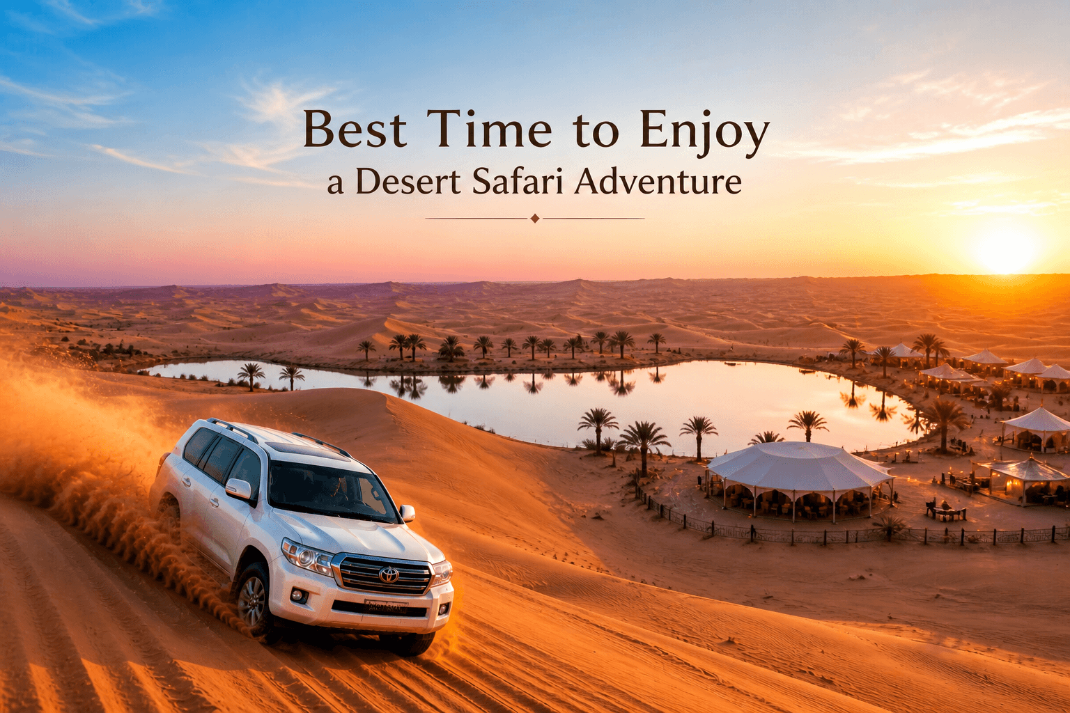 Best Time to Enjoy a Desert Safari in Dubai